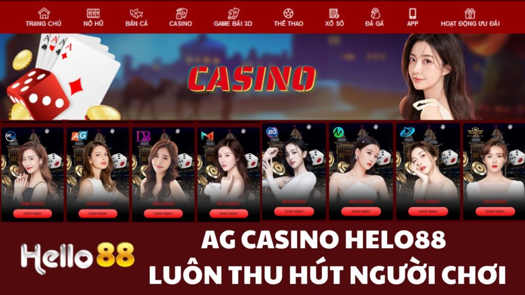 AG Casino Helo88 luôn thu hút người chơi
