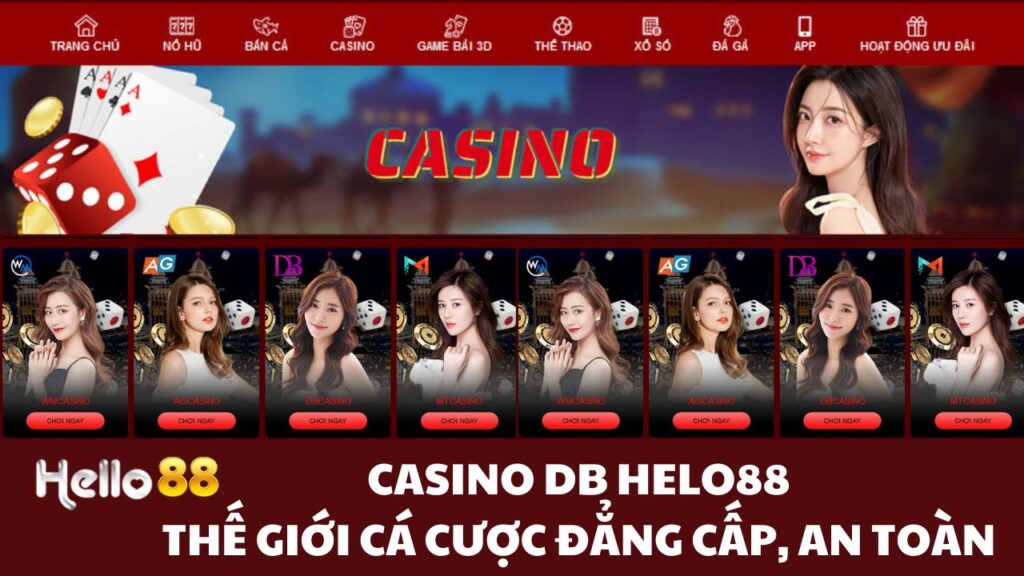 Casino DB Helo88 - Thế giới cá cược đẳng cấp, an toàn