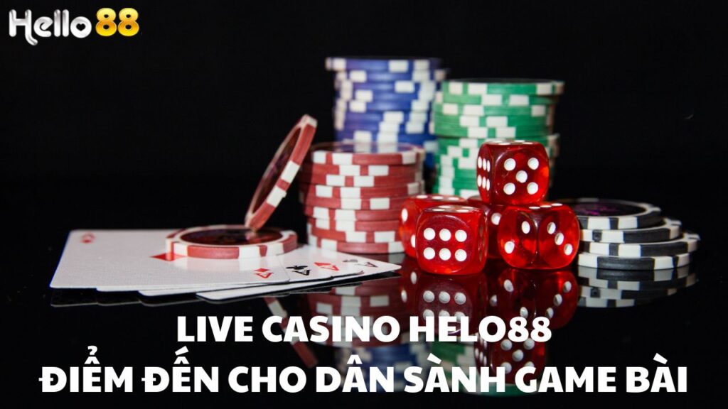 Live Casino Helo88 - Điểm đến cho dân sành game bài